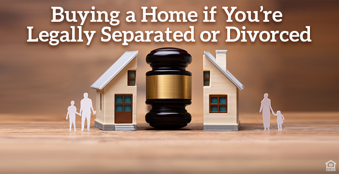 Buying a Home if You’re Legally Separated or Divorced
