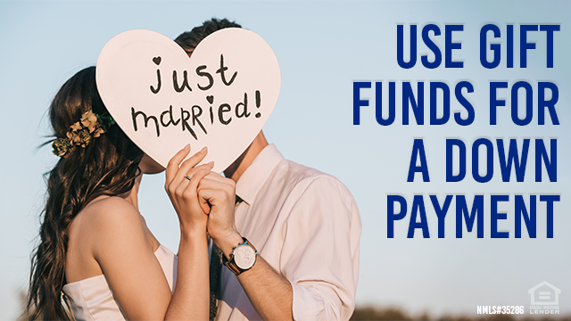 Home Loans for Newlyweds: Using Gift Funds for a Down Payment