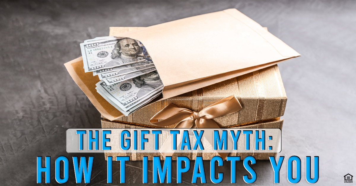 The Gift Tax Myth: How it Impacts You