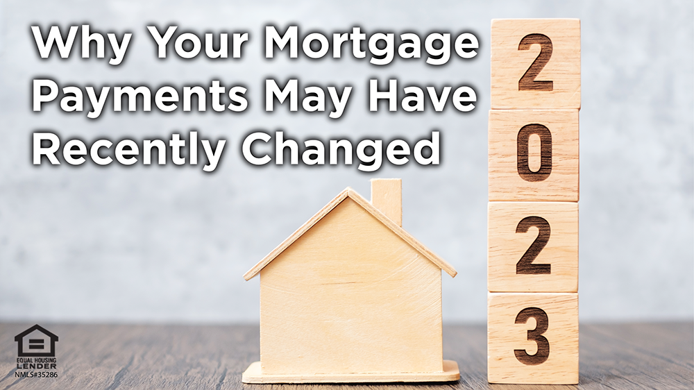Why Your Mortgage Payments May Have Recently Changed, Understanding How Your Property Taxes Affect Your Escrow Account