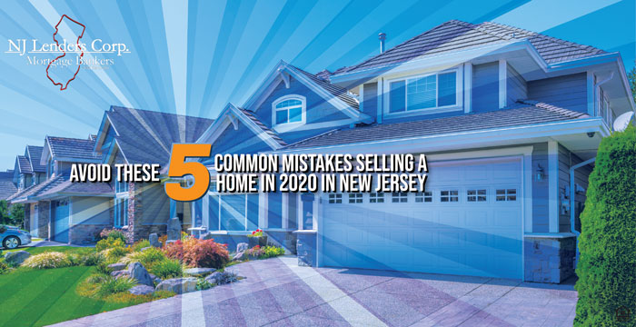 Avoid these 5 Common Mistakes Selling a Home in 2020 in New Jersey